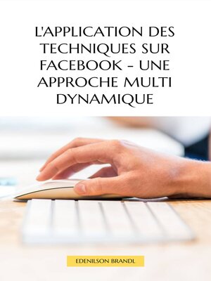 cover image of L'Application des Techniques sur Facebook--Une Approche Multi Dynamique